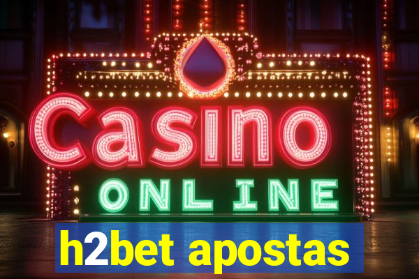 h2bet apostas